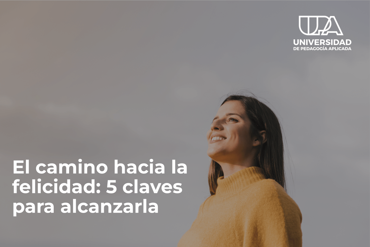 El camino hacia la felicidad: 5 claves para alcanzarla