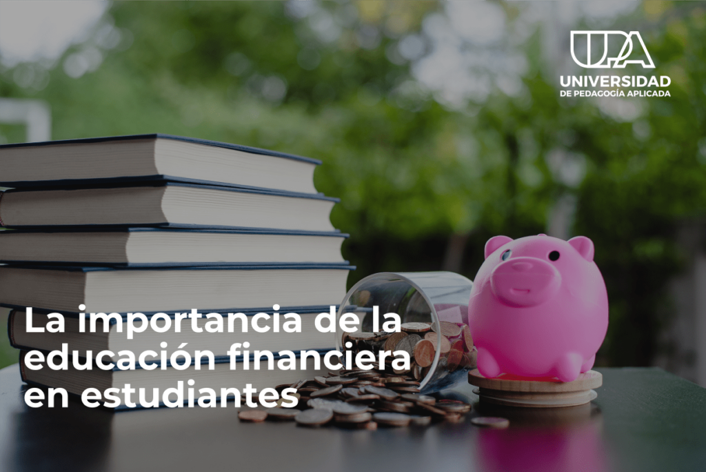 La importancia de la educación financiera en estudiantes