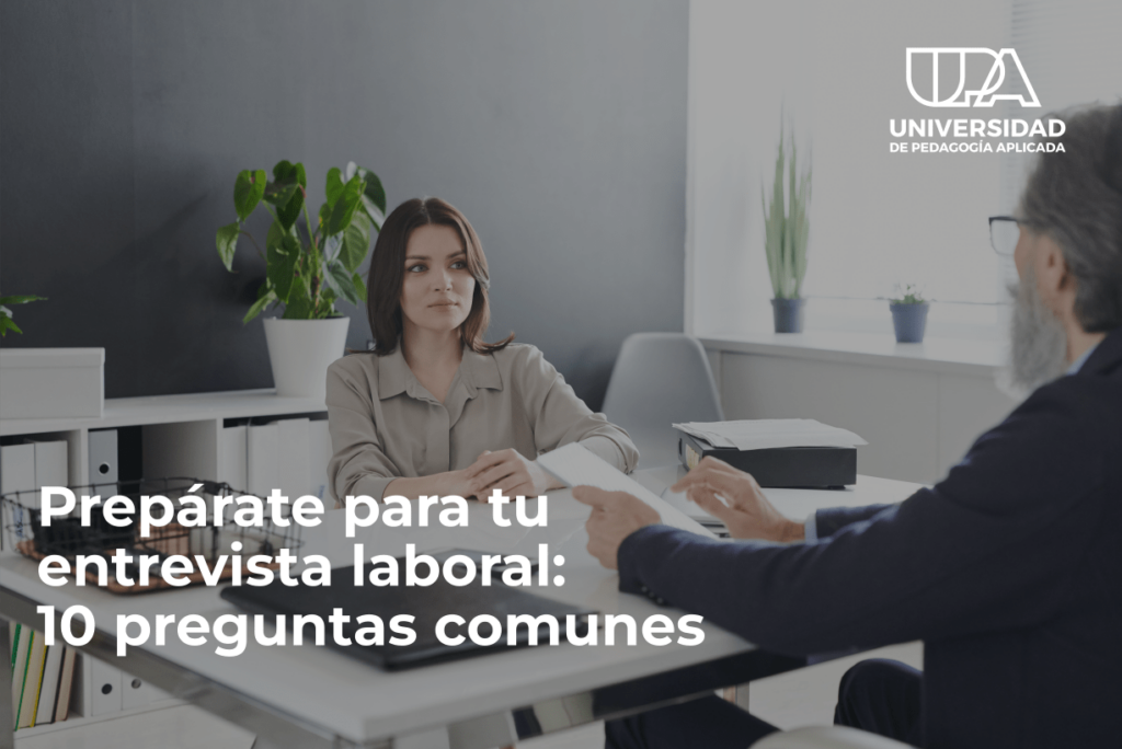 Prepárate para tu entrevista laboral: 10 preguntas comunes