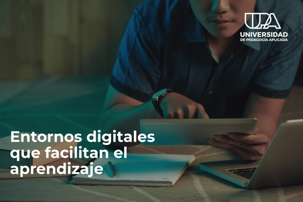 Entornos digitales que facilitan el aprendizaje