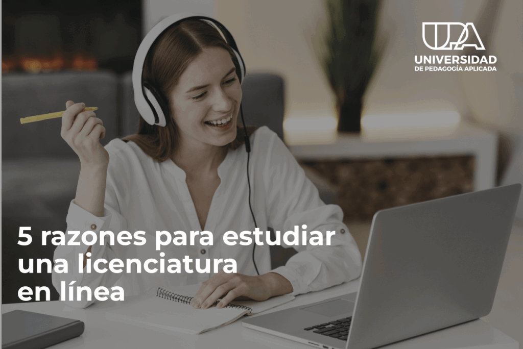 5 razones para estudiar una licenciatura en línea