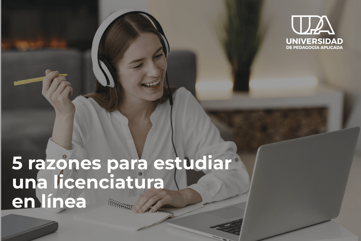 5 razones para estudiar una licenciatura en línea