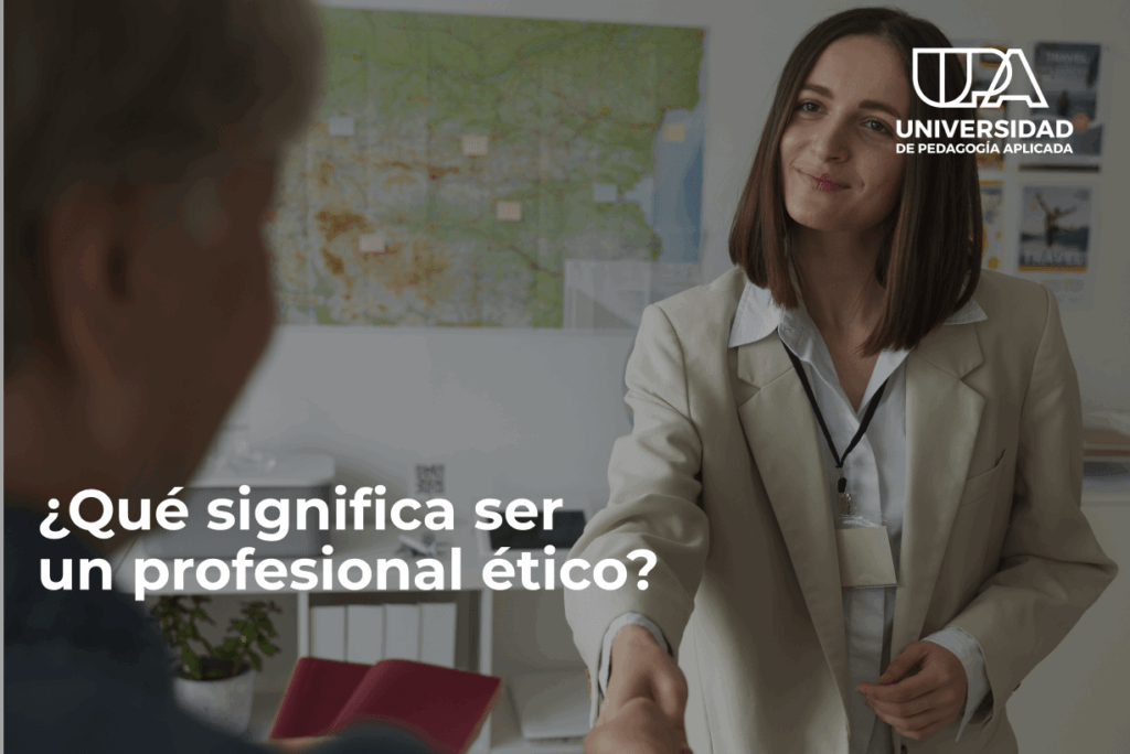 ¿Qué significa ser un profesional ético?
