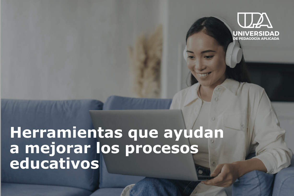 Herramientas que ayudan a mejorar los procesos educativos