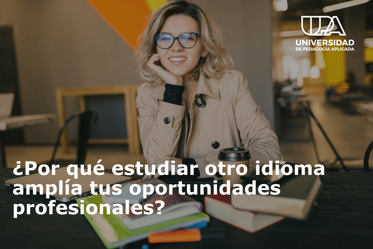 ¿Por qué estudiar otro idioma amplía tus oportunidades profesionales?